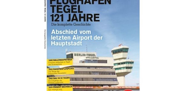 FliegerRevue mit Sonderheft:  121 Jahre Flughafen Tegel!